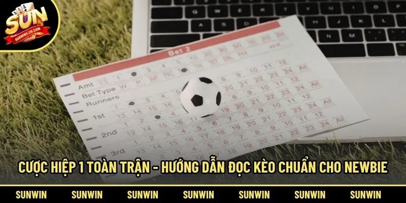 cược hiệp 1 toàn trận